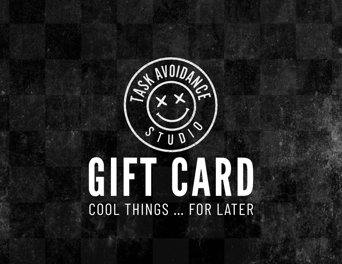 TASK AVOIDANCE STUDIO GIFT CARD (DIGITAL)